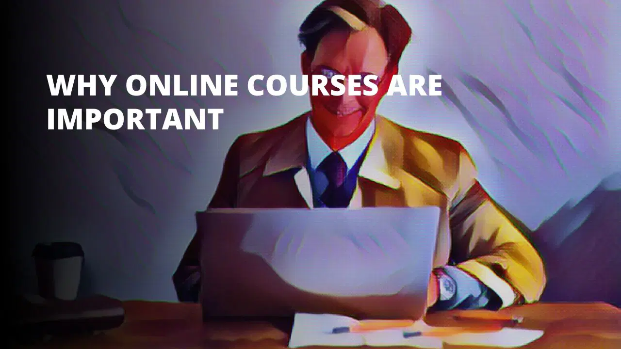 Why Online Courses Are Important?
