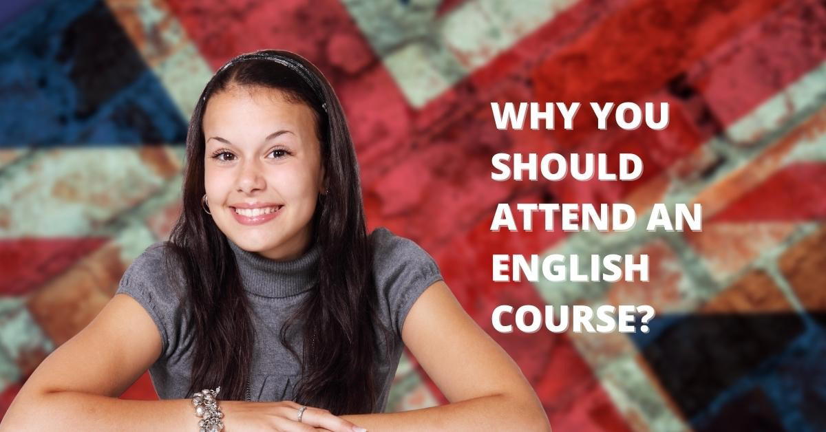 Why You Should Attend An English Course?