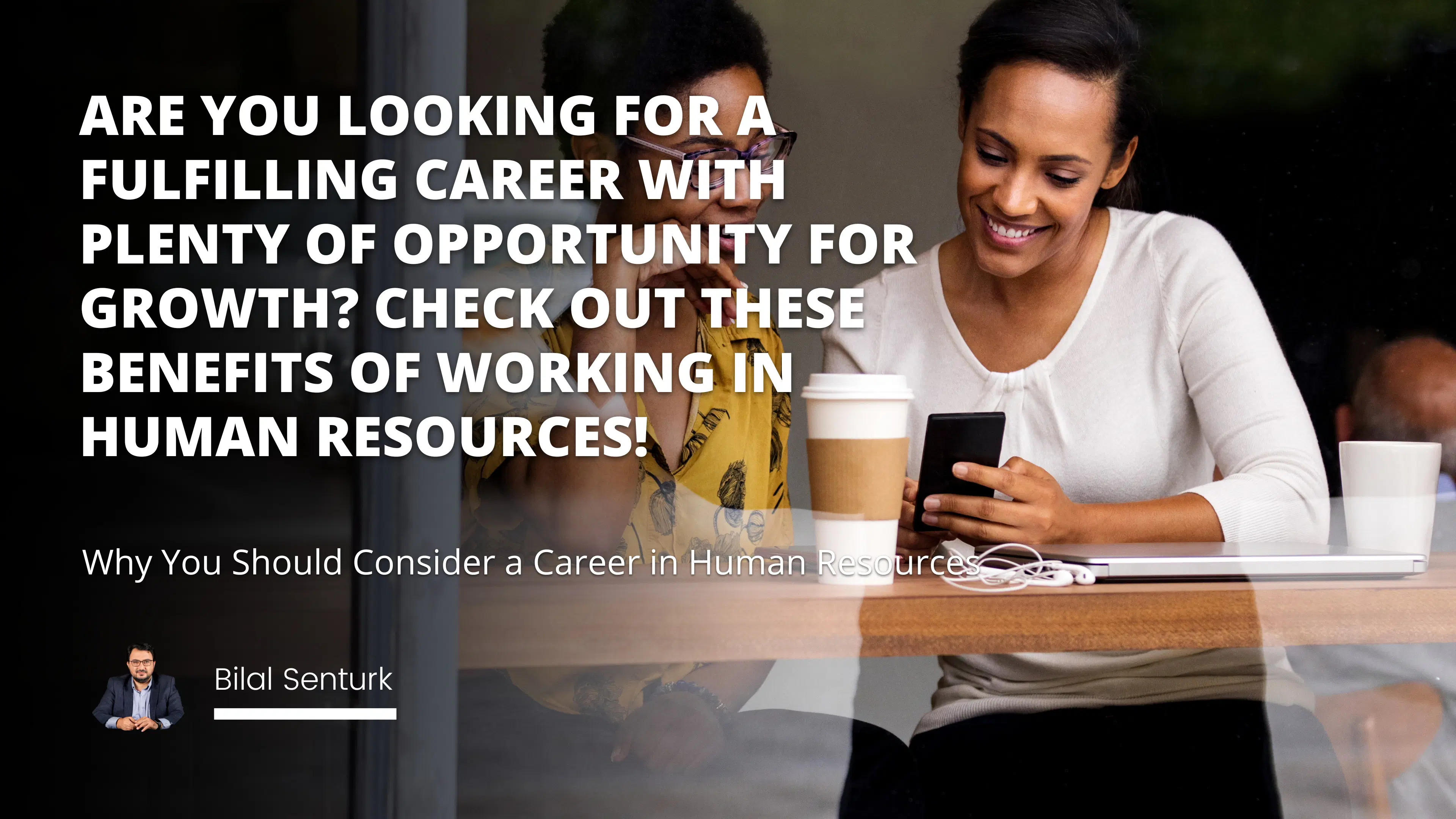 Why You Should Consider a Career in Human Resources
