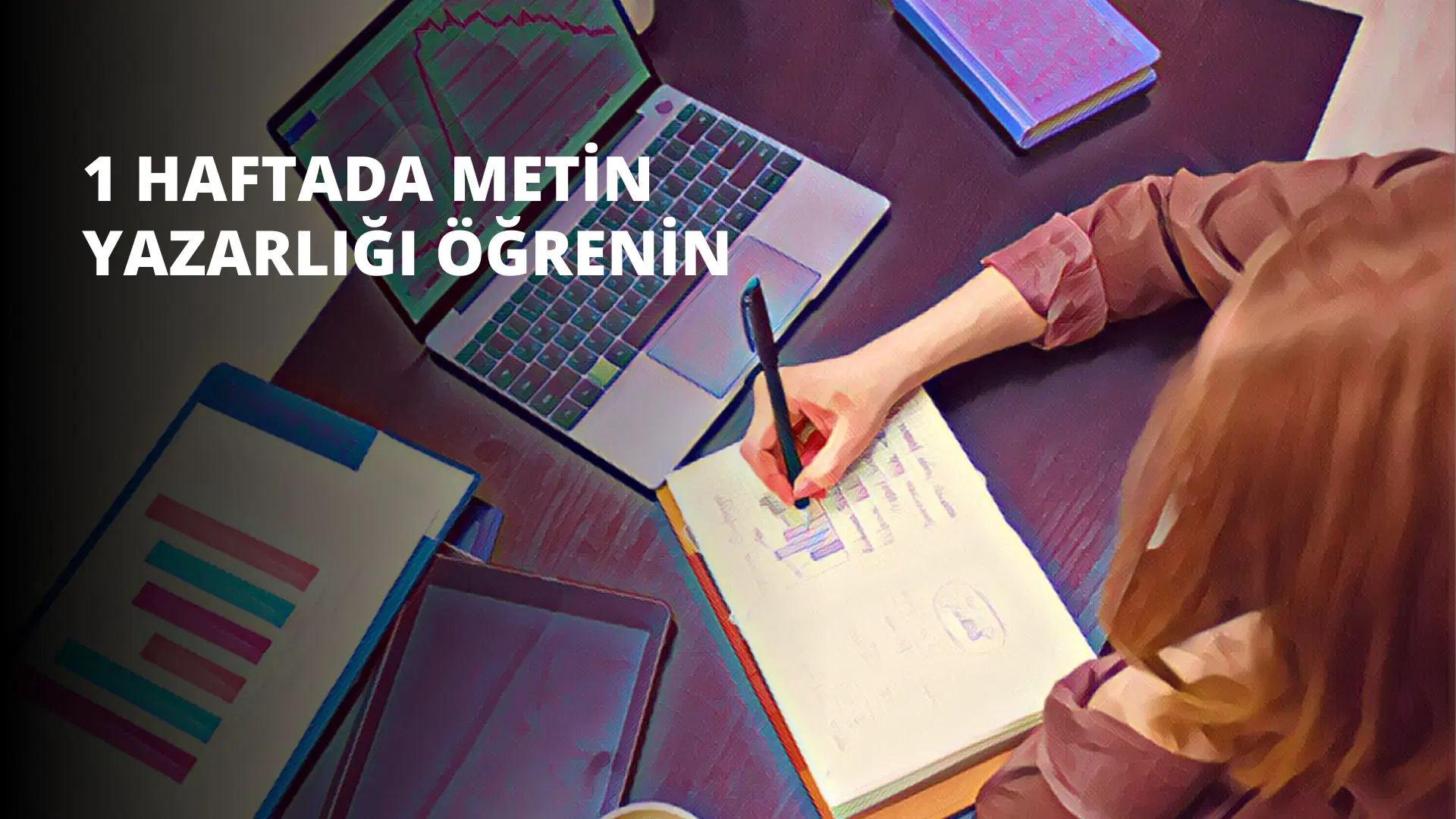 1 Haftada Metin Yazarlığı Öğrenin