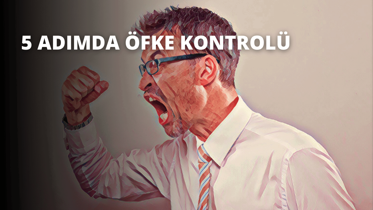 5 Adımda Öfke Kontrolü