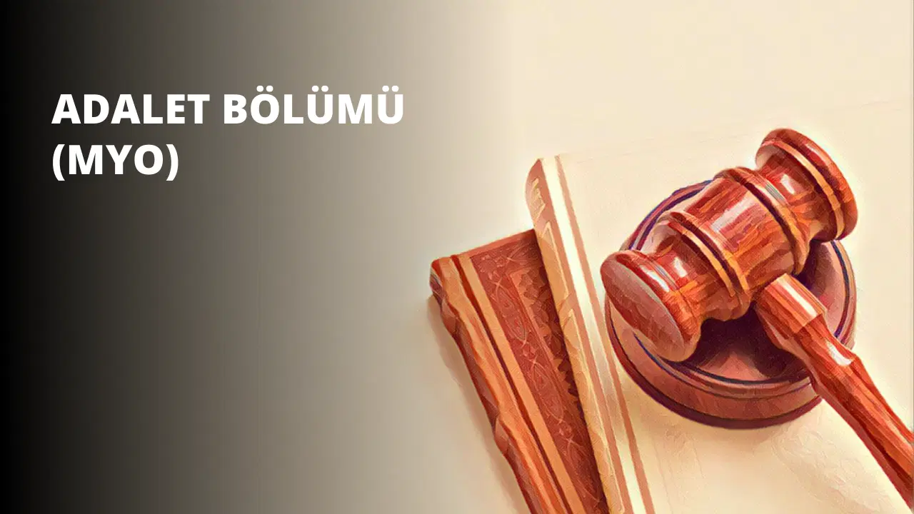 Adalet Bölümü (MYO) Nedir?