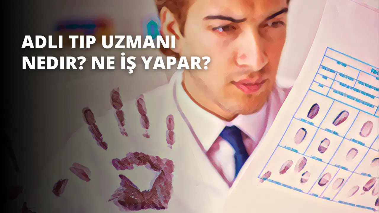 Adli Tıp Uzmanı Nedir? Ne İş Yapar?