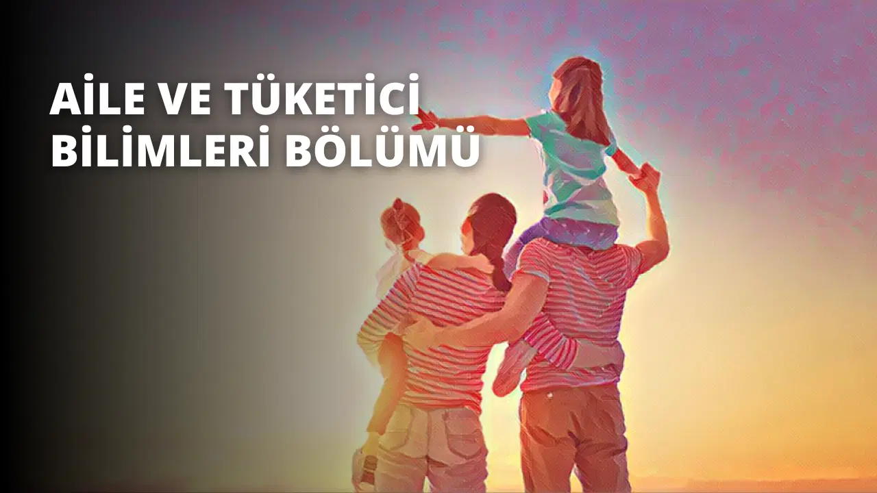 Aile ve Tüketici Bilimleri Bölümü
