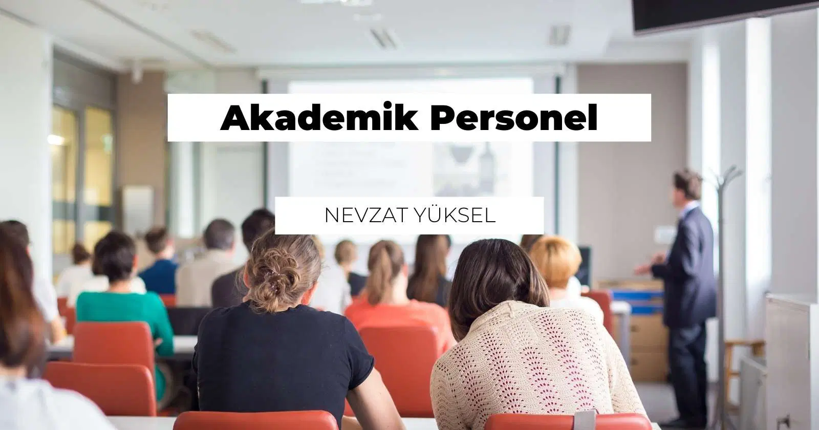 Akademik Personel Nedir? Ne İş Yapar?