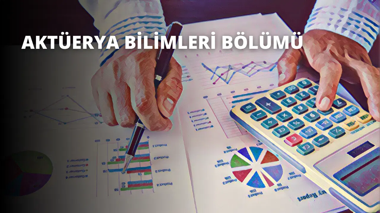 Aktüerya Bilimleri Bölümü