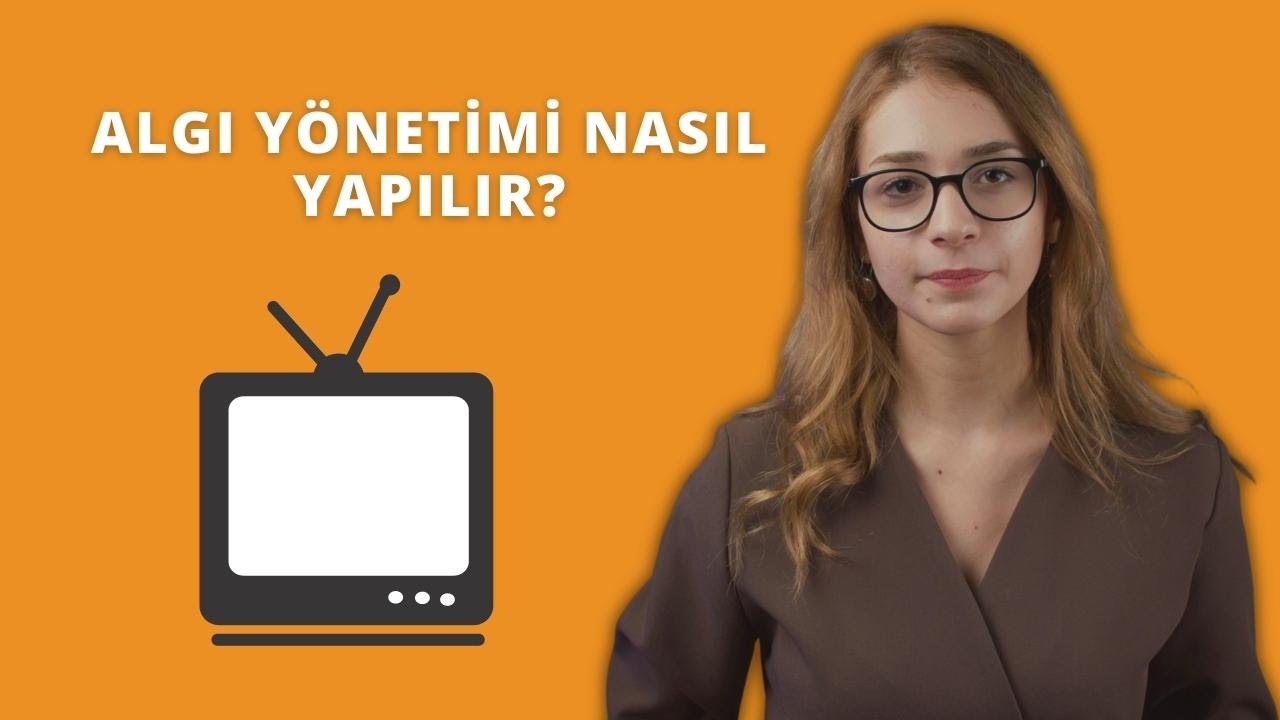 Algı Nedir? Olumlu İmaj Nasıl Yaratılır?