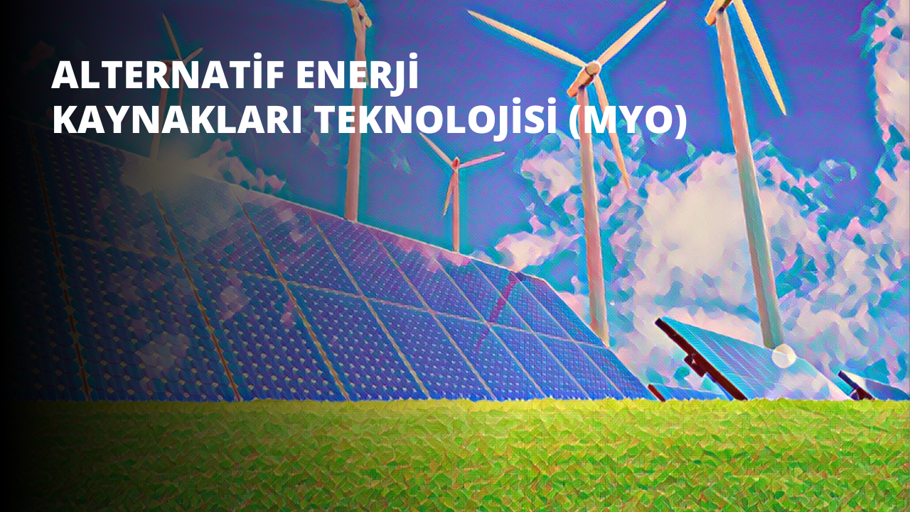 Alternatif Enerji Kaynakları Teknolojisi (MYO)