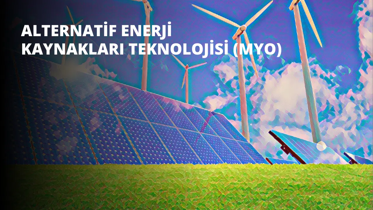 Alternatif Enerji Kaynakları Teknolojisi (MYO)