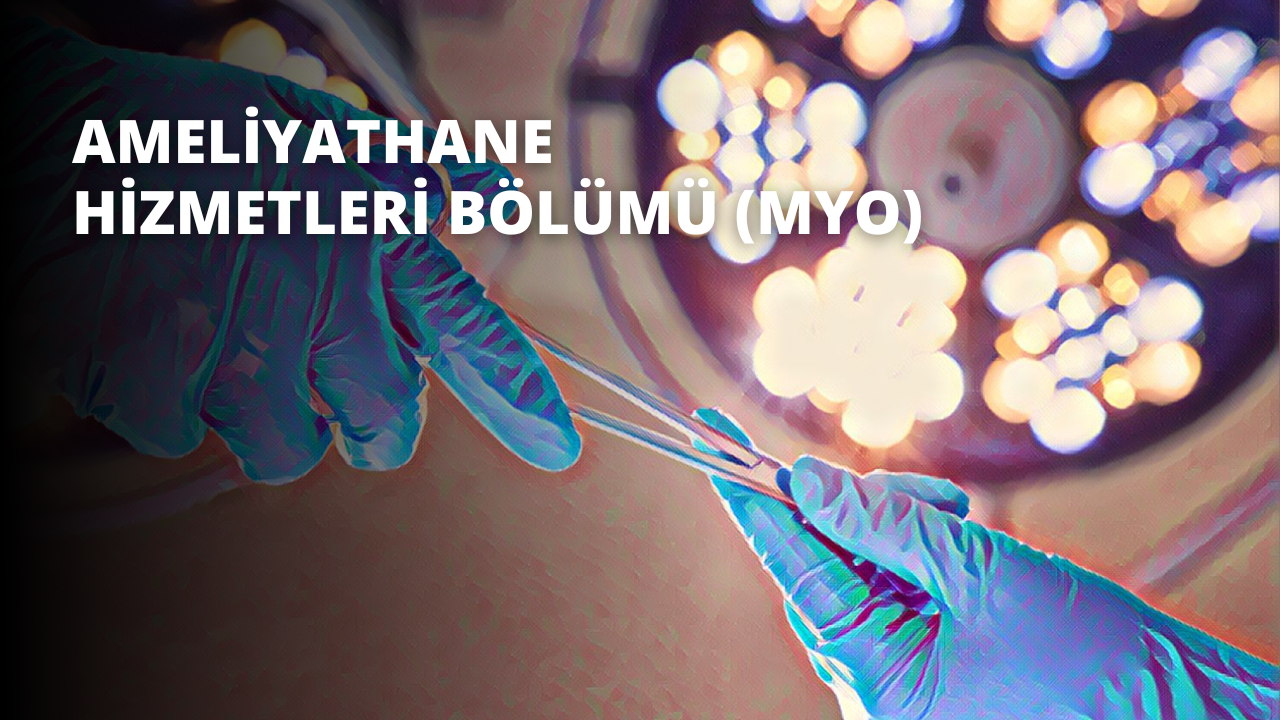 Ameliyathane Hizmetleri Bölümü (MYO)