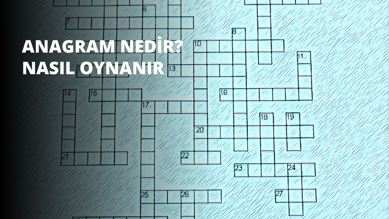 Anagram Nedir? Nasıl Oynanır?