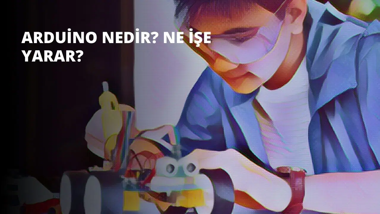 Arduino Nedir? Ne İşe Yarar?