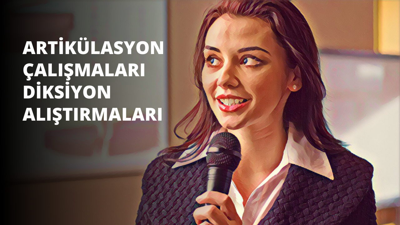 Artikülasyon Çalışmaları Diksiyon Alıştırmaları