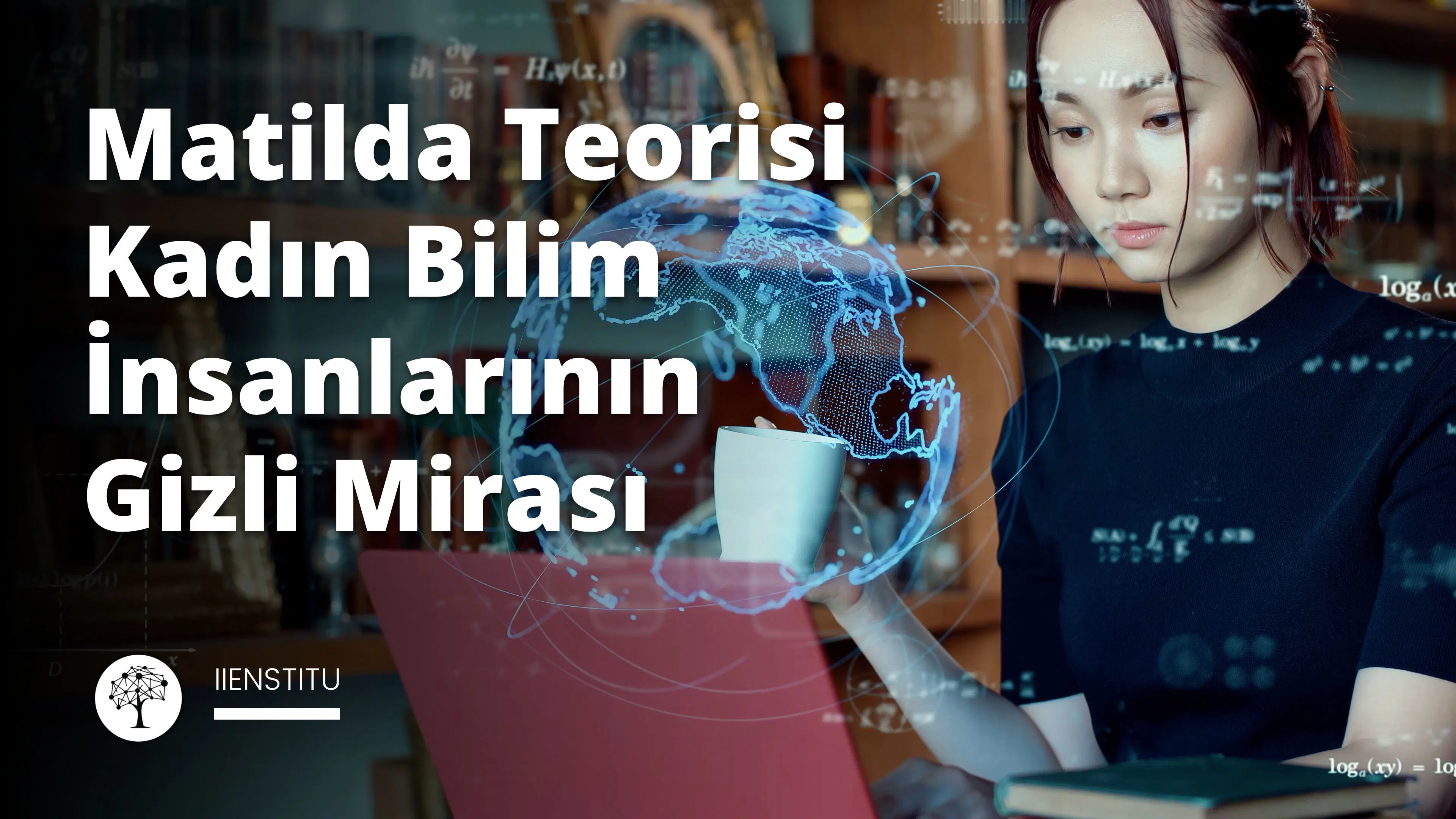 Matilda Teorisi - Kadın Bilim İnsanlarının Gizli Mirası