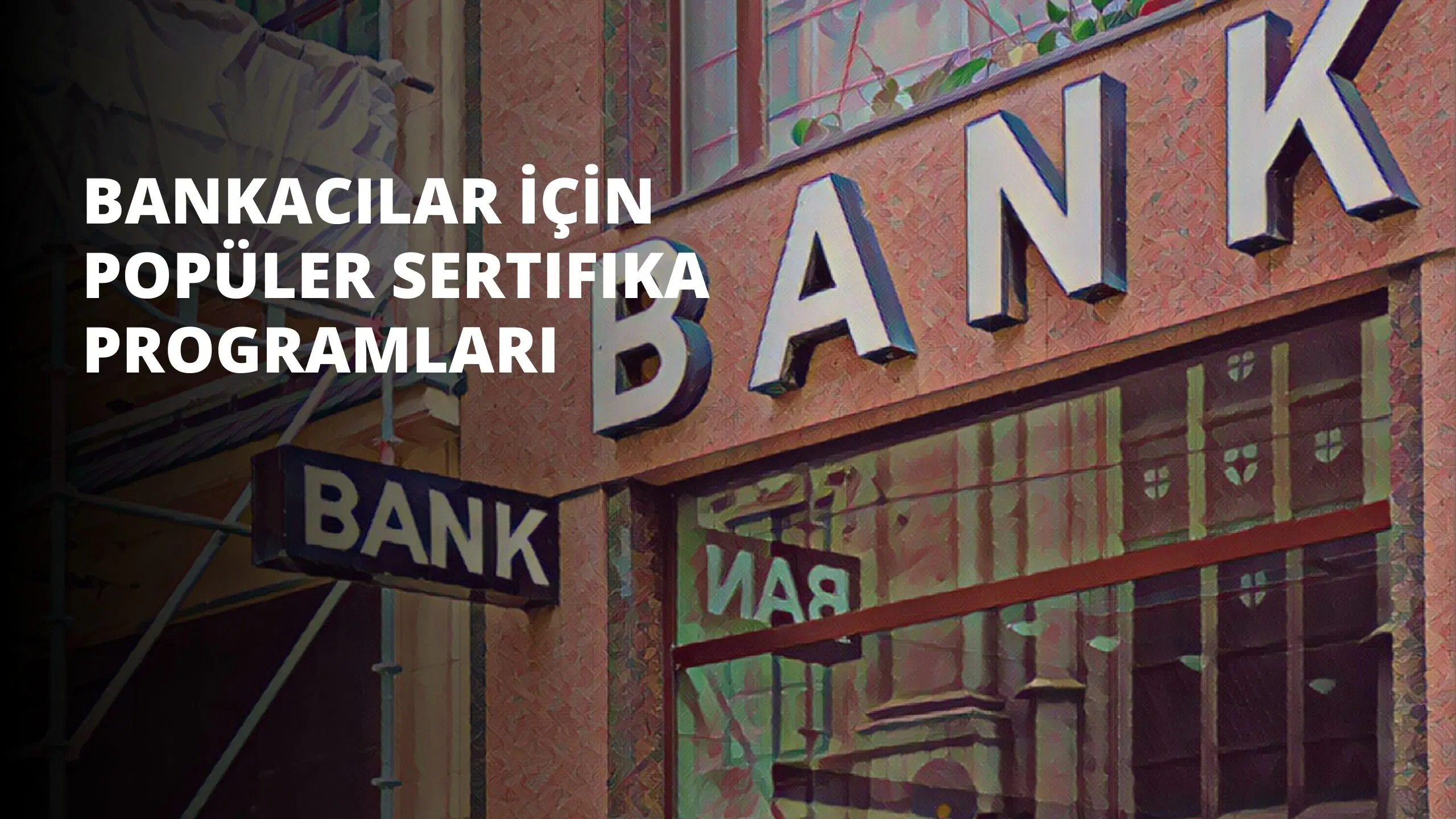 Bankacılar İçin Popüler Sertifika Programları