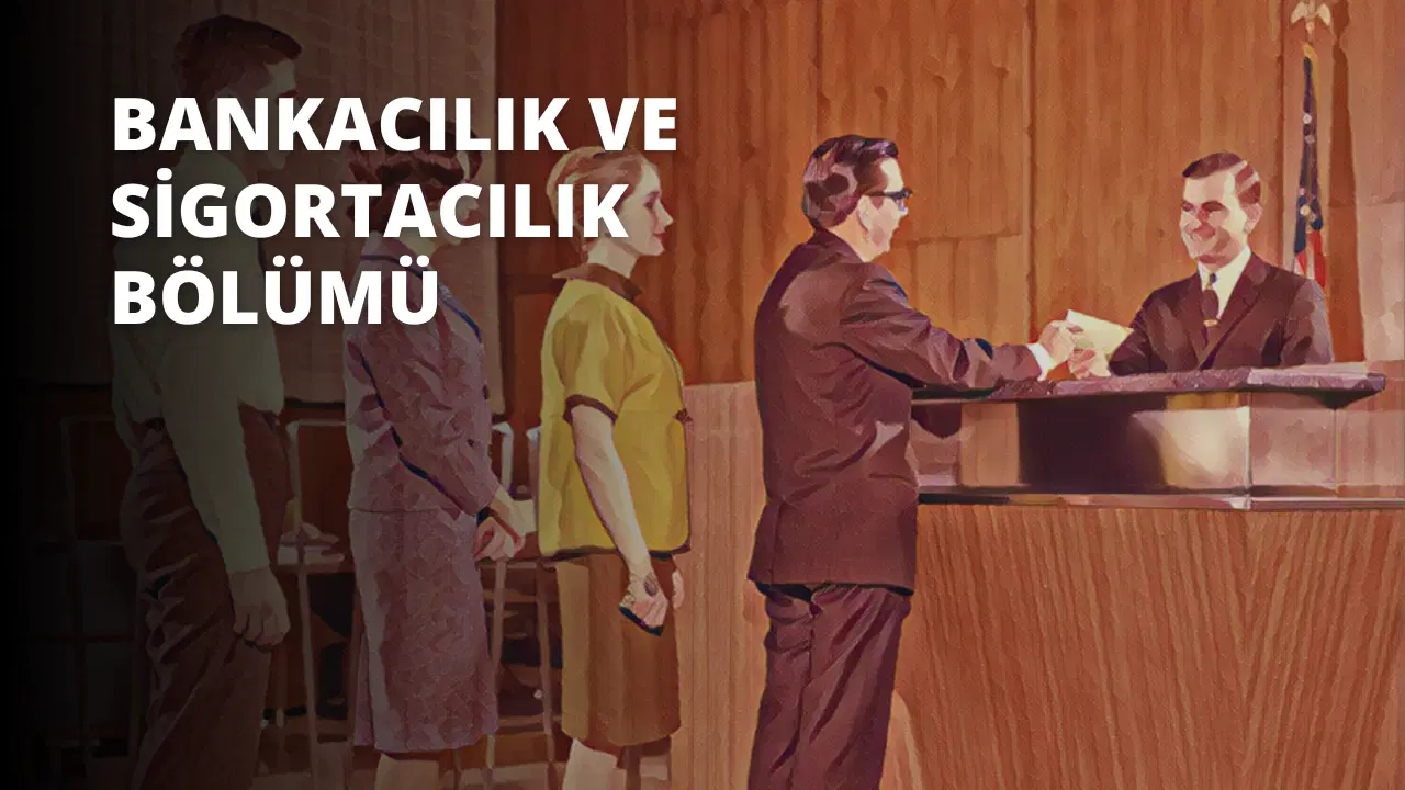 Bankacılık ve Sigortacılık Bölümü