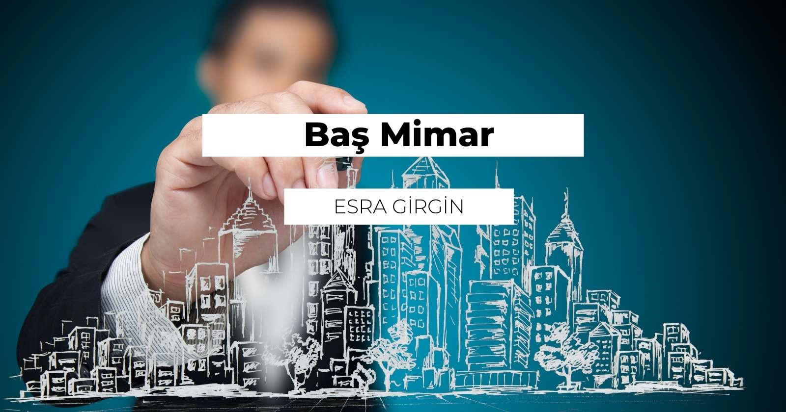 Baş Mimar Nedir? Ne İş Yapar?
