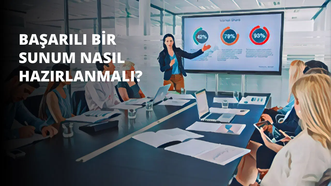 Başarılı Bir Sunum Nasıl Hazırlanmalı?