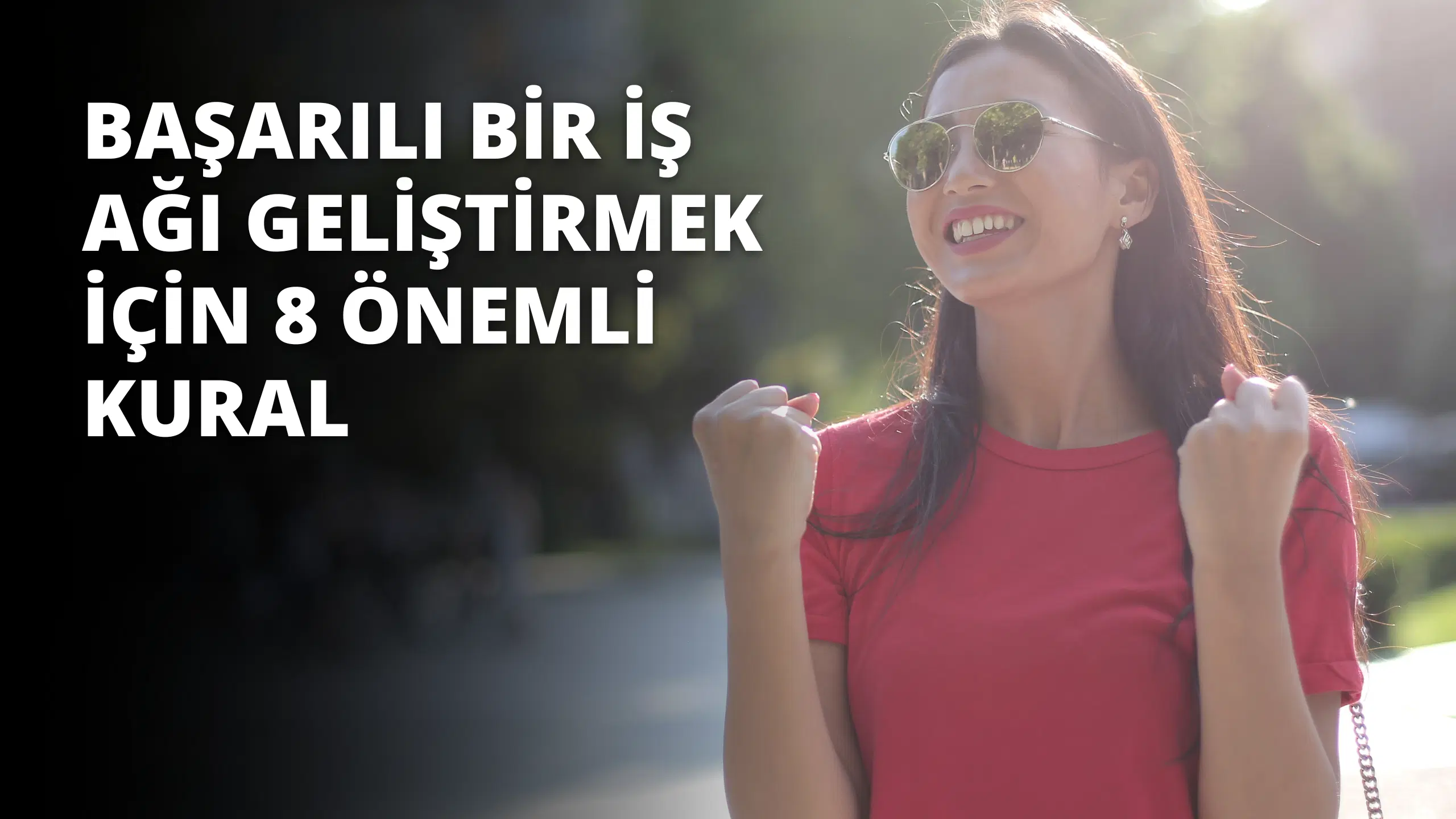 Başarılı İş Ağı Geliştirmek İçin 8 Önemli Kural