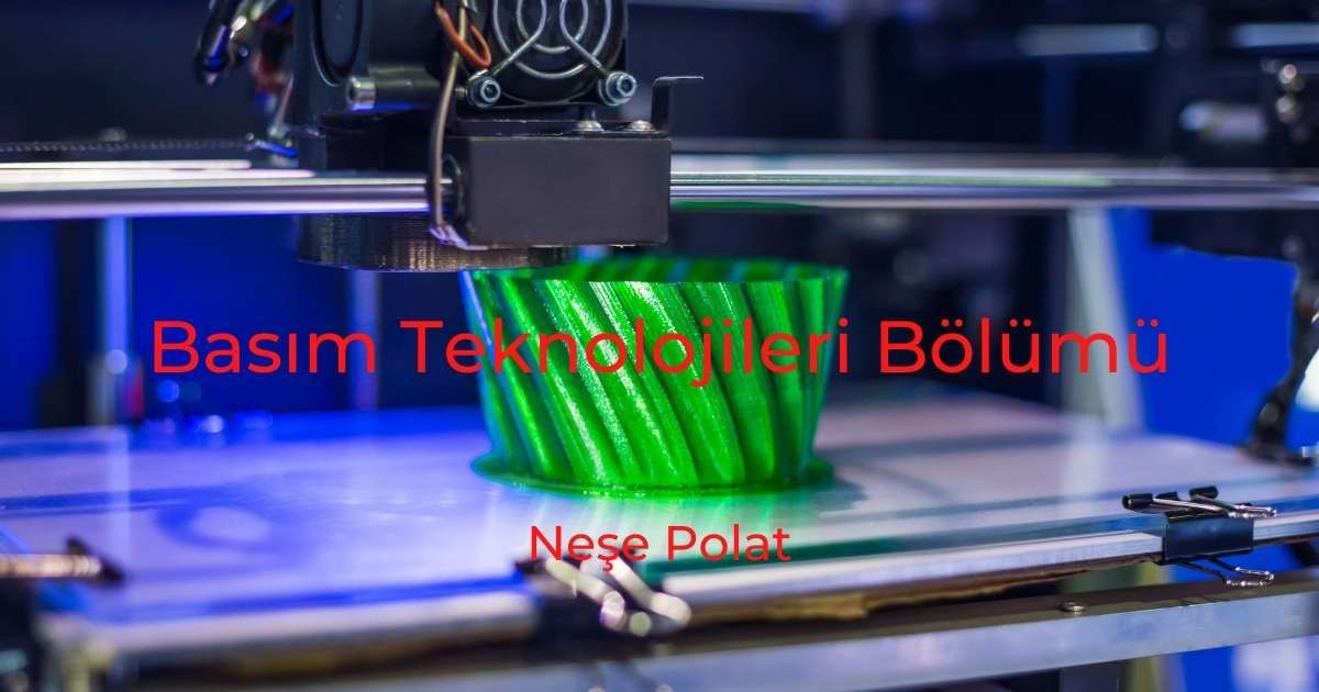 Basım Teknolojileri Bölümü