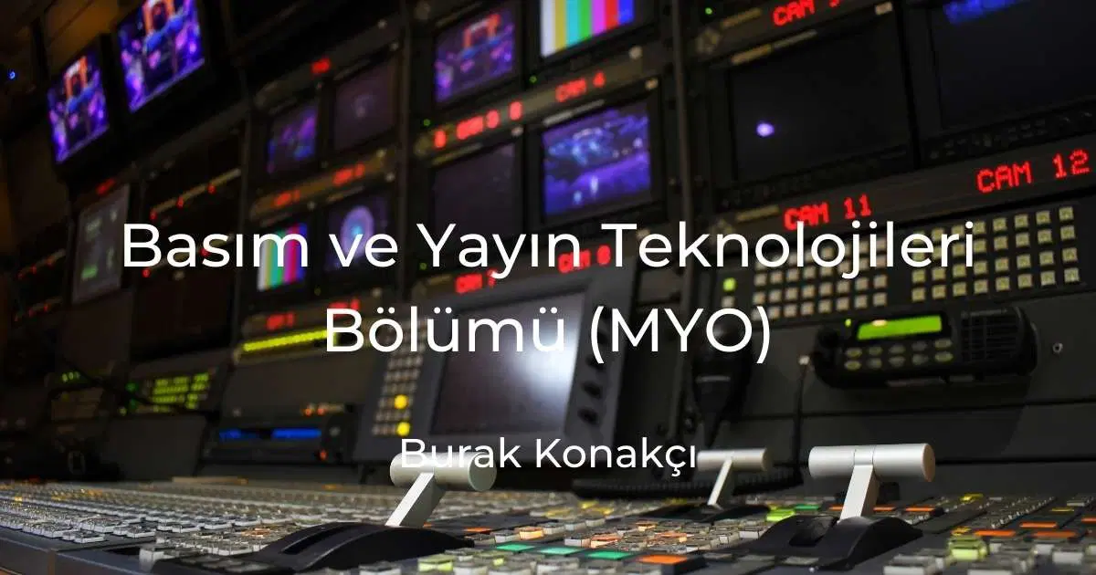 Basım ve Yayın Teknolojileri Bölümü (MYO)