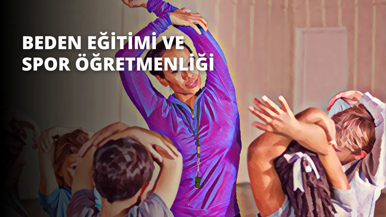 Beden Eğitimi ve Spor Öğretmenliği