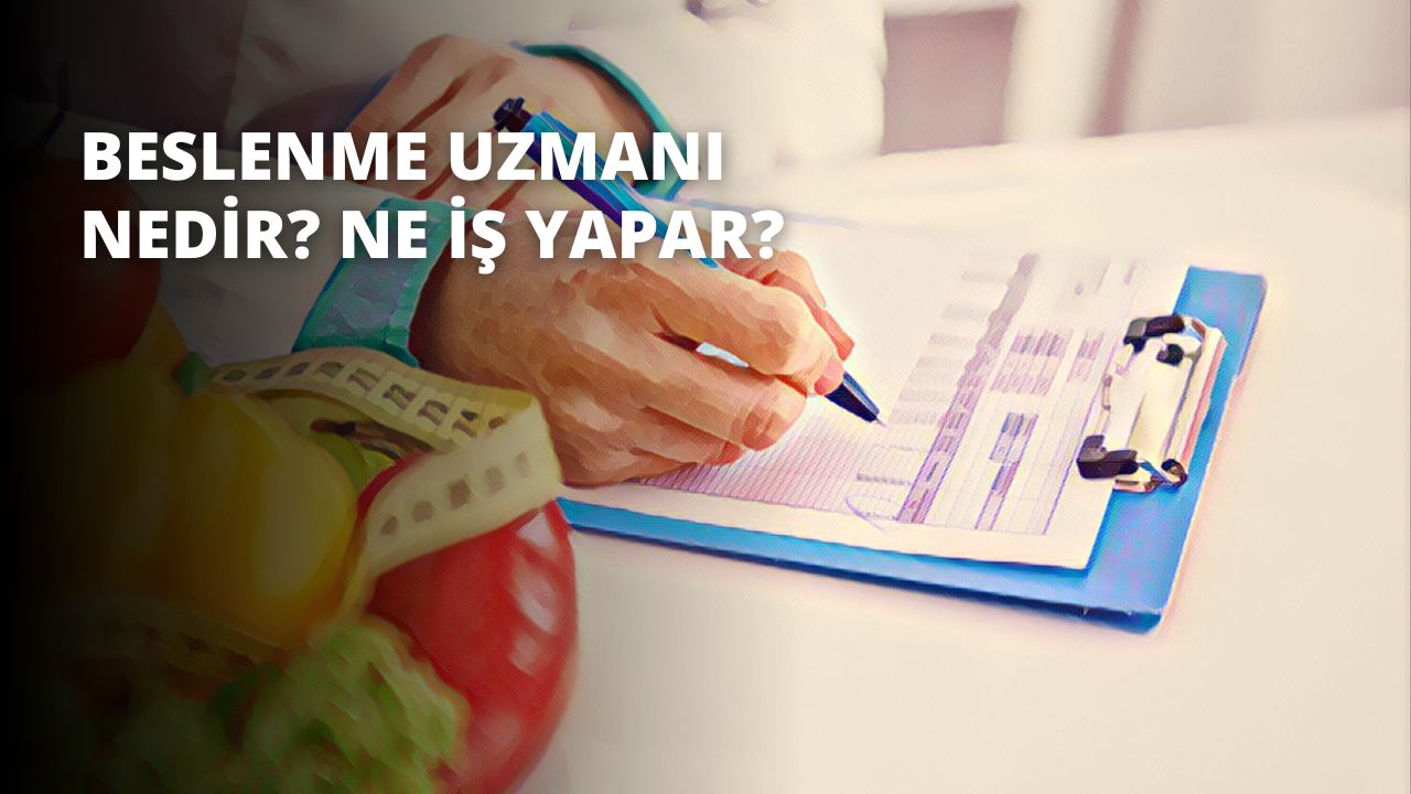 Beslenme Uzmanı Nedir? Ne İş Yapar?