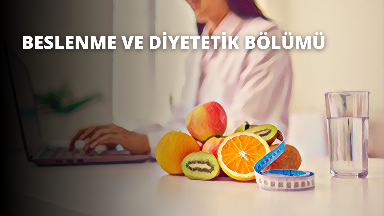 Beslenme ve Diyetetik Bölümü