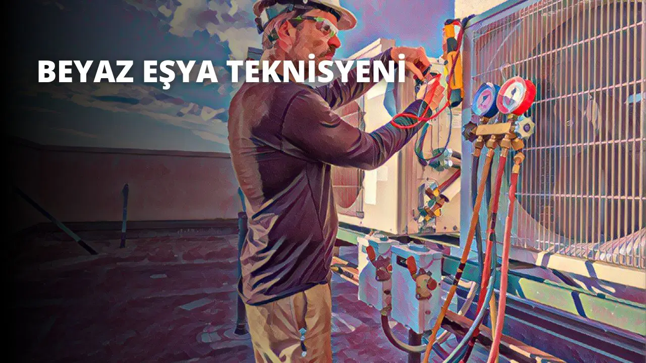 Beyaz Eşya Teknisyeni