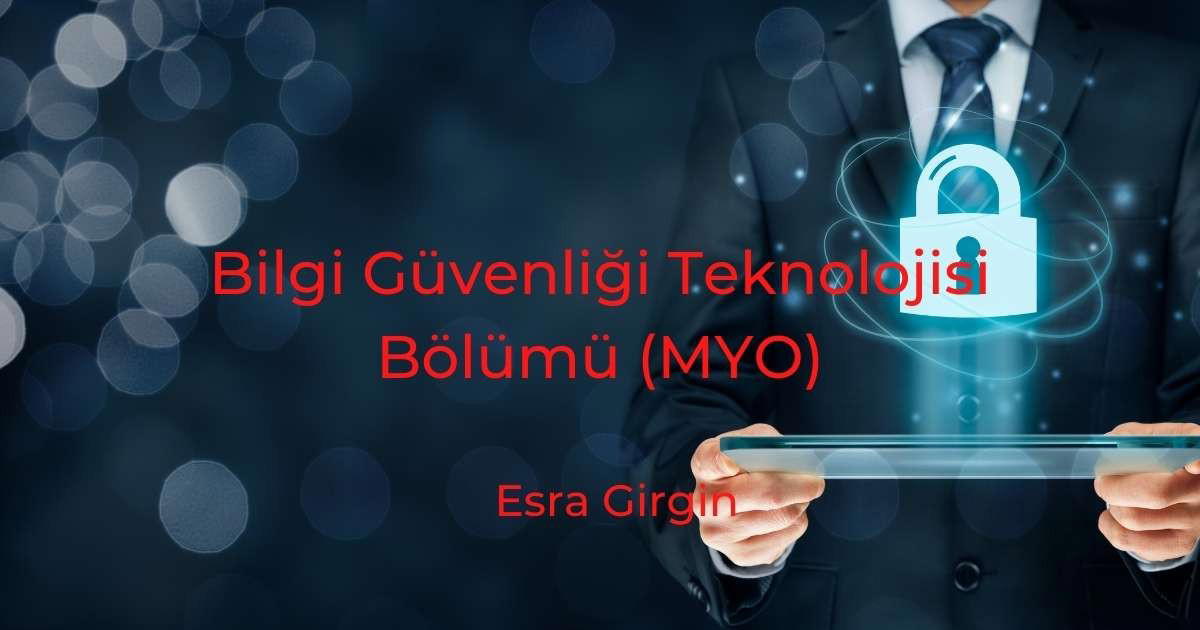 Bilgi Güvenliği Teknolojisi Bölümü (MYO)
