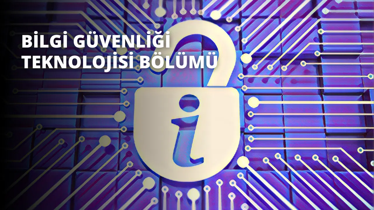 Bilgi Güvenliği Teknolojisi Bölümü
