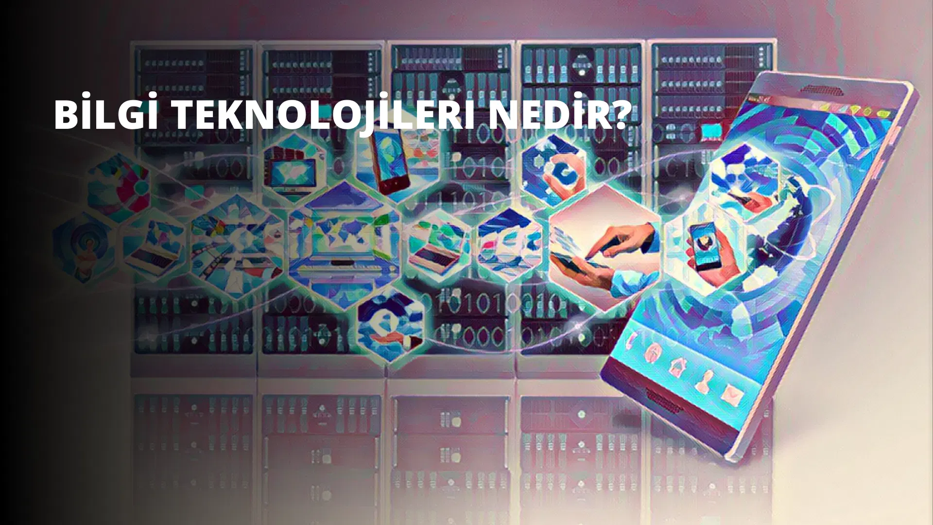 Bilgi Teknolojileri Nedir?