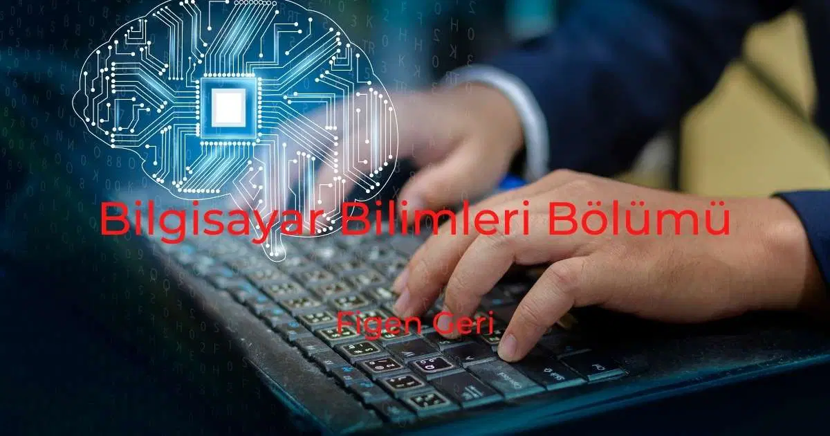 Bilgisayar Bilimleri Bölümü