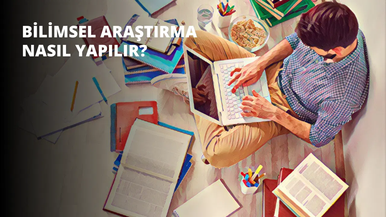 Bilimsel Araştırma Nasıl Yapılır?