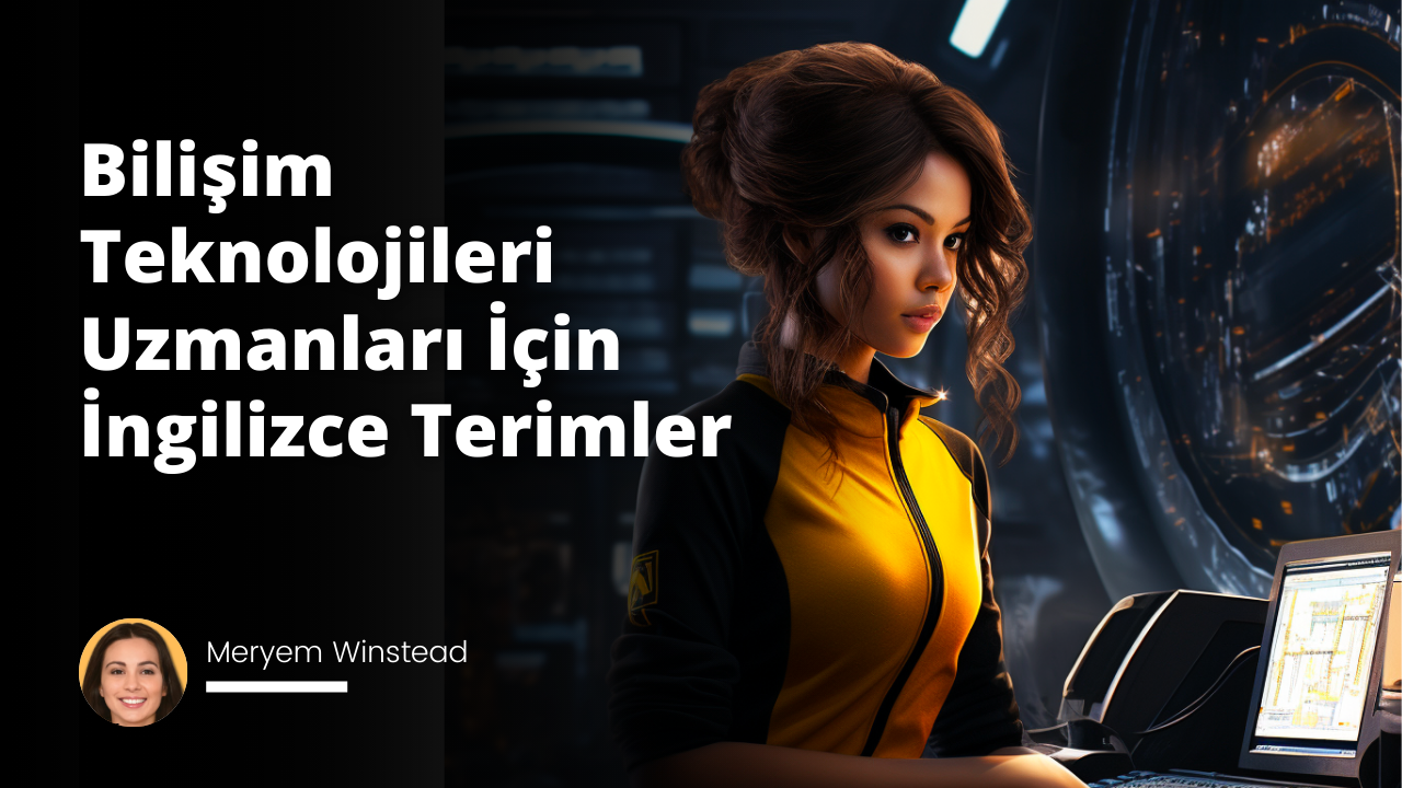 Bilişim Teknolojileri Uzmanları İçin İngilizce Terimler