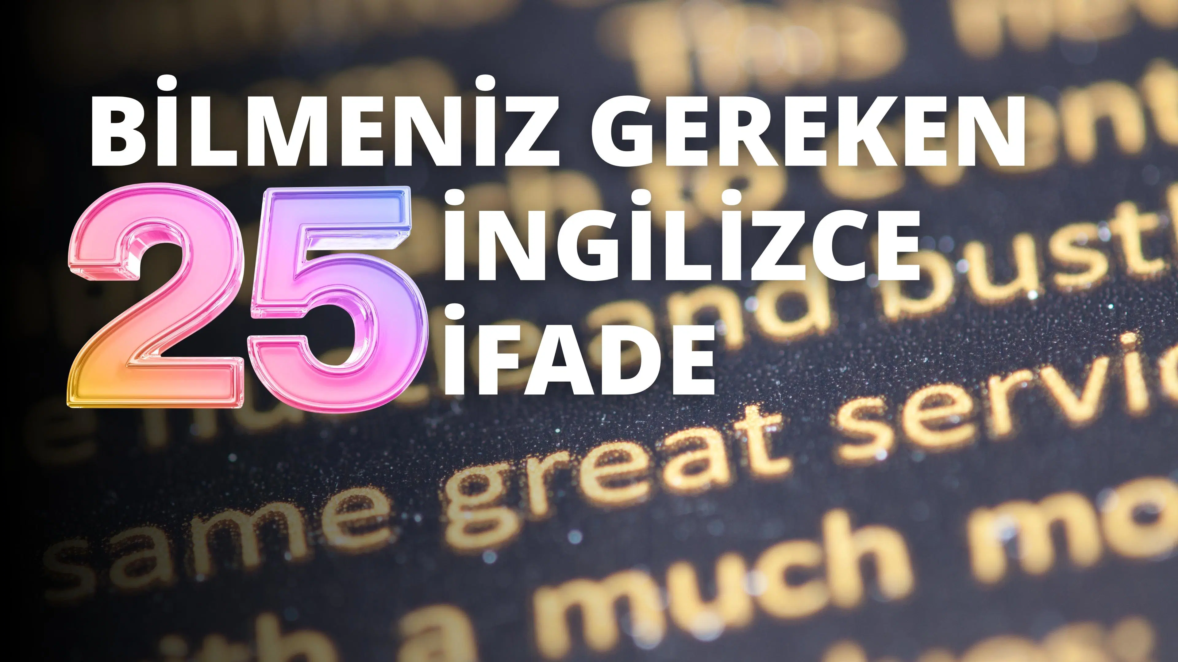 Bilmeniz Gereken 25 İngilizce İfade