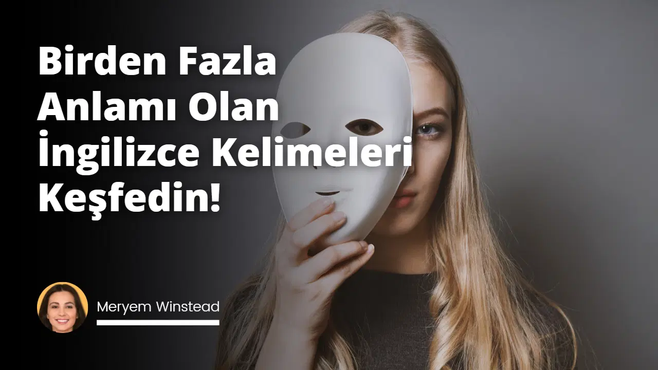 Birden Fazla Anlamı Olan İngilizce Kelimeleri Keşfedin!