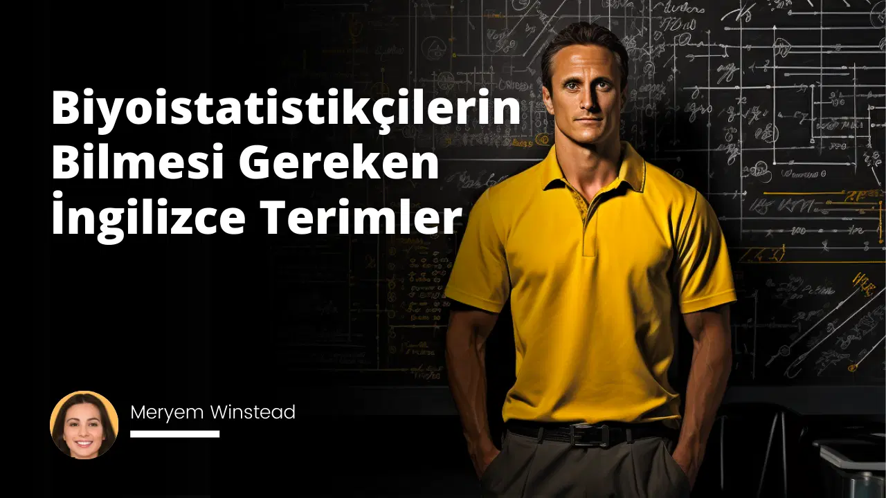 Biyoistatistikçilerin Bilmesi Gereken İngilizce Terimler