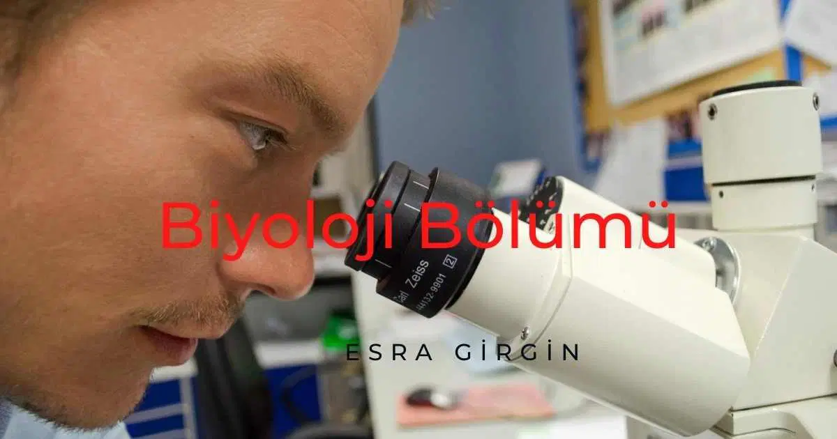 Biyoloji Bölümü Nedir?