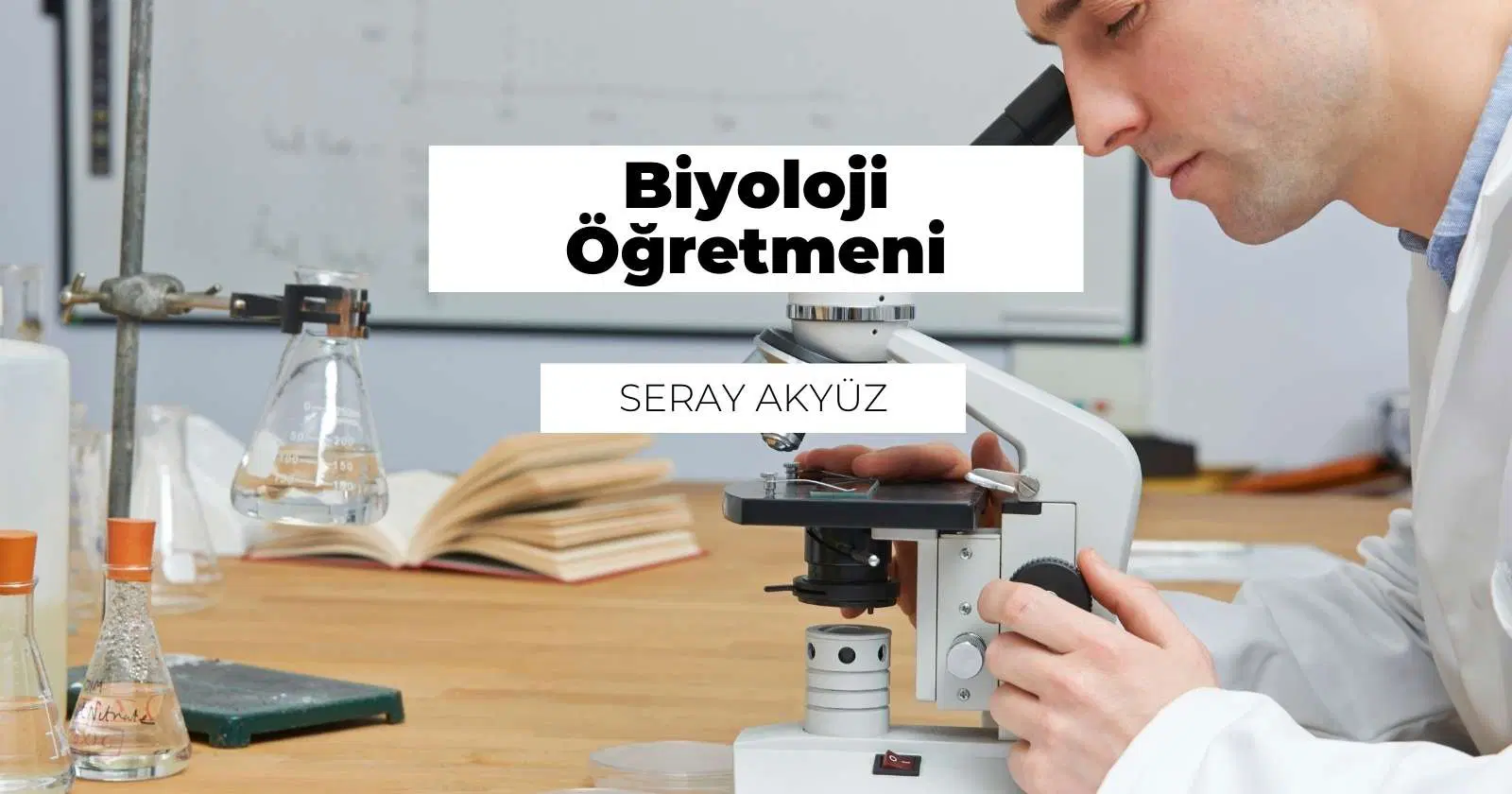 Biyoloji Öğretmeni Nedir? Ne İş Yapar?