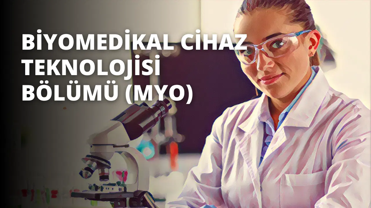 Biyomedikal Cihaz Teknolojisi Bölümü (MYO)