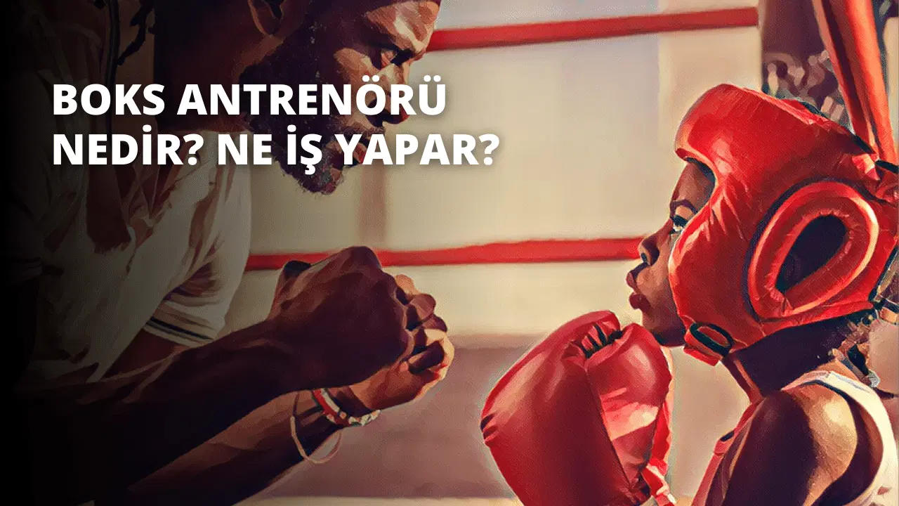 Boks Antrenörü Nedir? Ne İş Yapar?