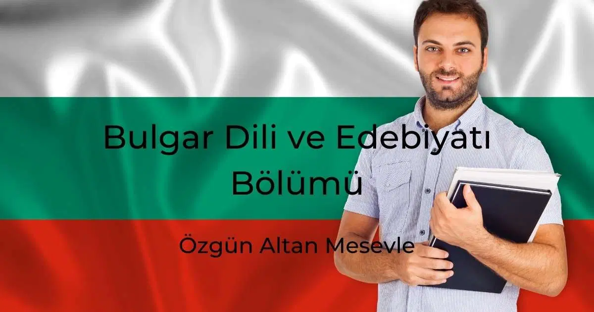 Bulgar Dili ve Edebiyatı Bölümü