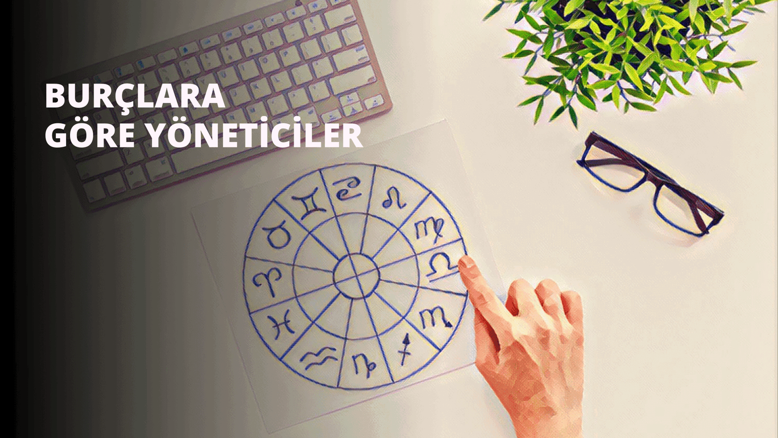 Burçlara Göre Yöneticiler