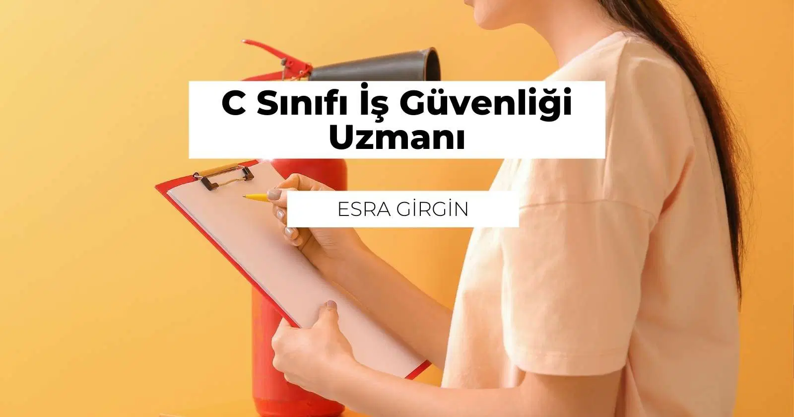 C Sınıfı İş Güvenliği Uzmanı Nedir? Ne İş Yapar?