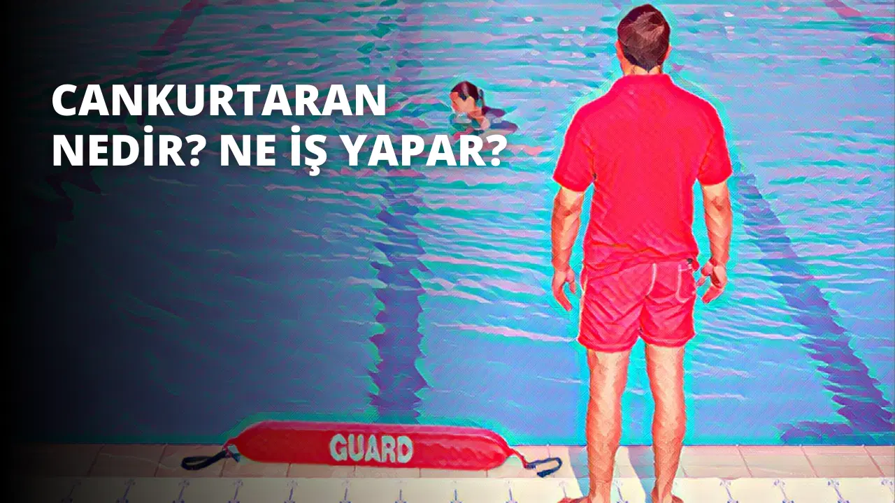 Cankurtaran Nedir? Ne İş Yapar?