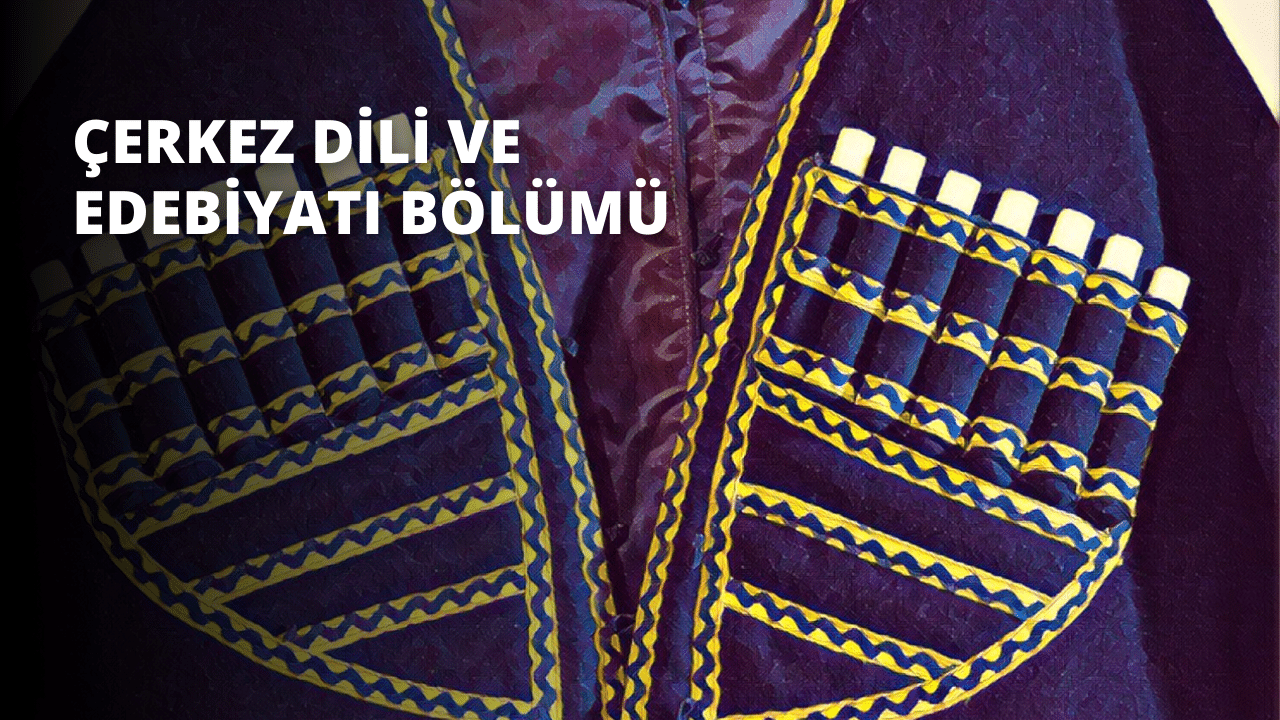 Çerkez Dili ve Edebiyatı Bölümü