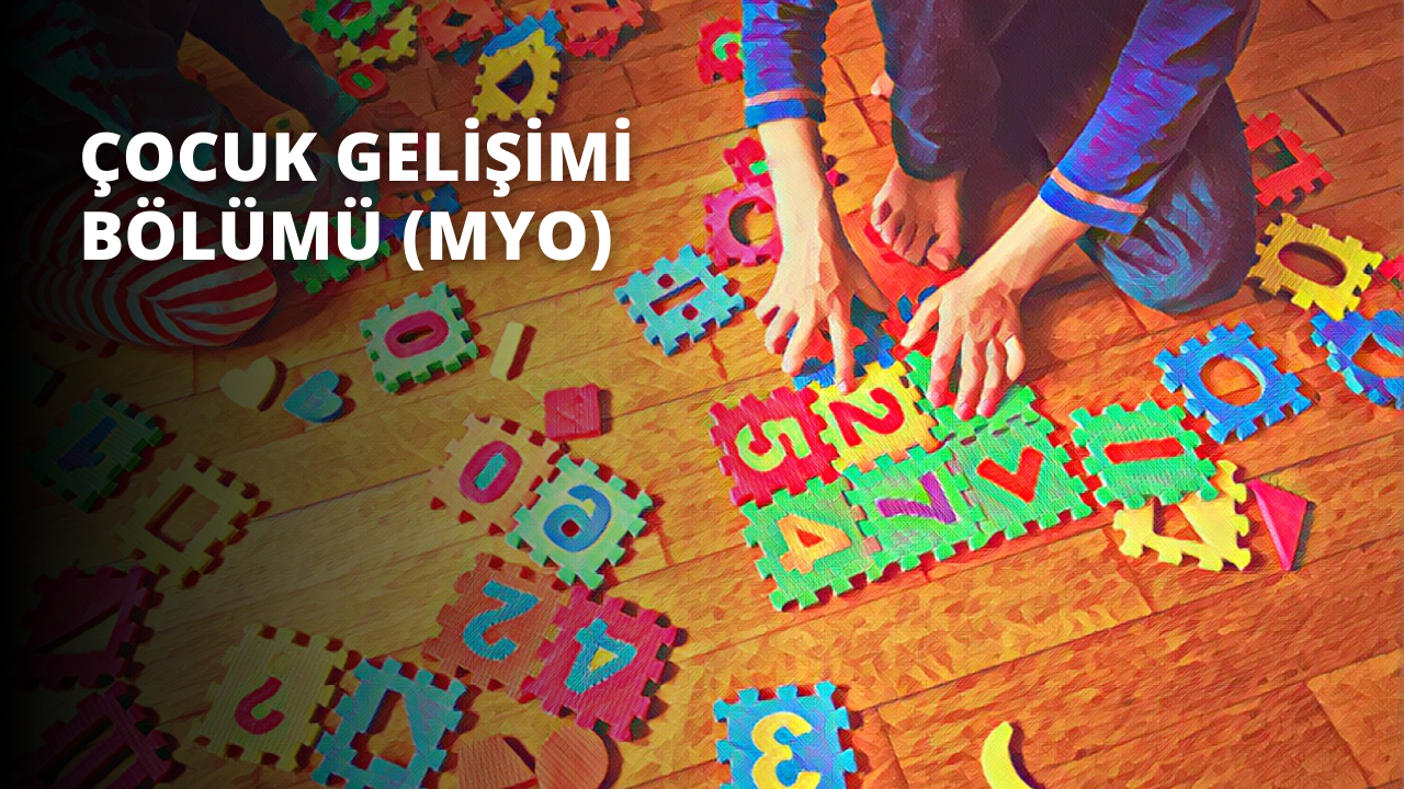 Çocuk Gelişimi Bölümü (MYO)