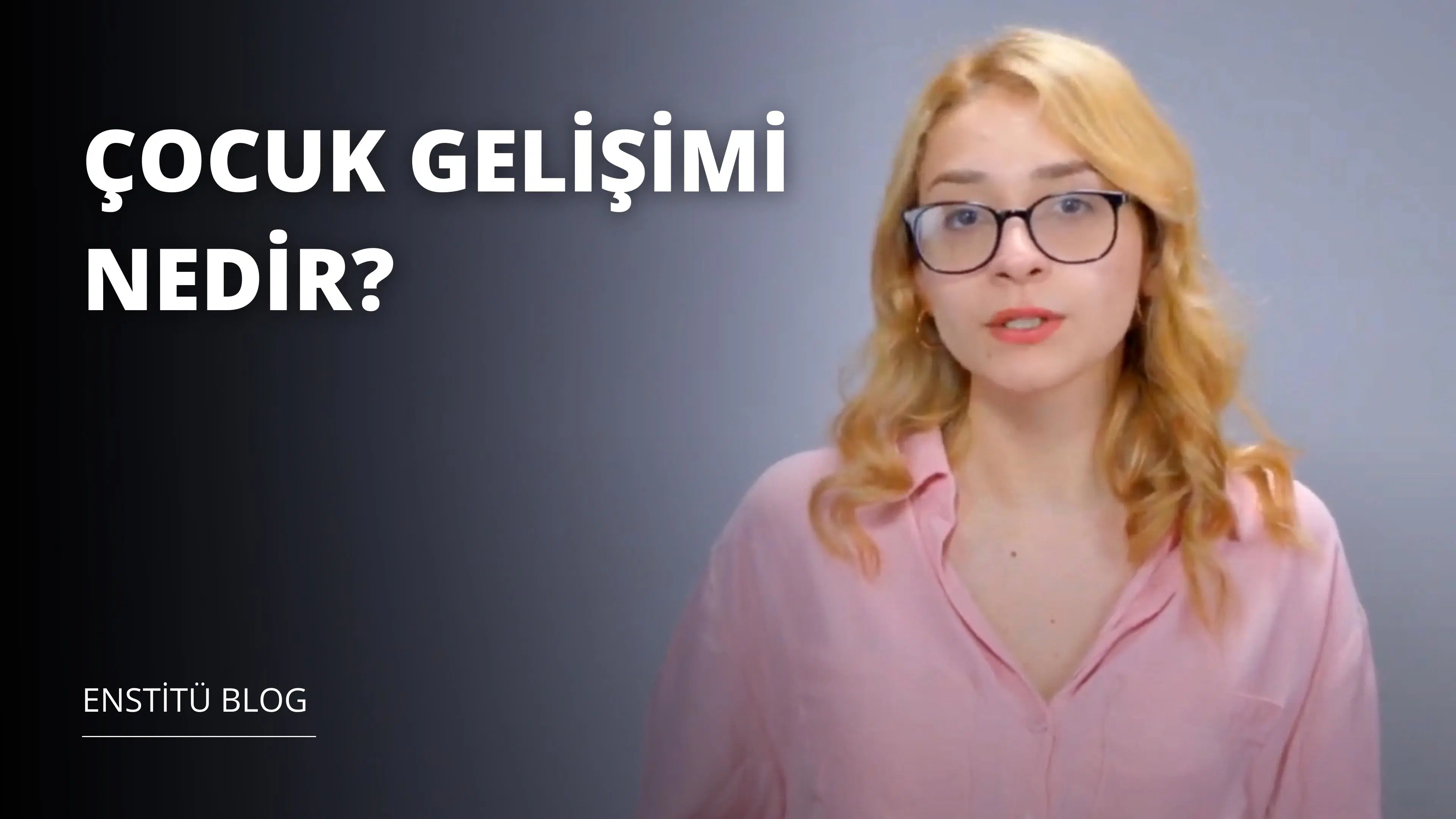 Çocuk Gelişimi Nedir?