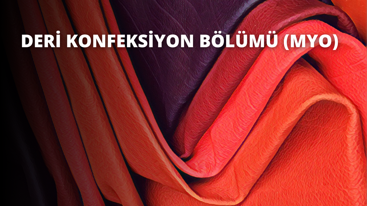 Deri Konfeksiyon Bölümü (MYO)